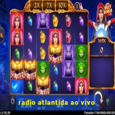 radio atlantida ao vivo